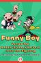 [L.A.F. Books 01] • Funny Boy · Versus the Bubble-Brained Barbers From the Big Bang